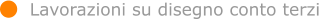 Lavorazioni su disegno conto terzi