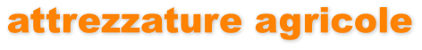 attrezzature agricole